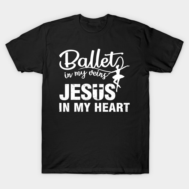 Ballet in My Veins Jesus in My Heart Christian T-Shirt by Hannah's Bear Tees